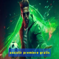 assistir premiere gratis